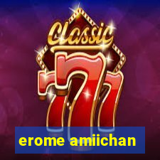 erome amiichan